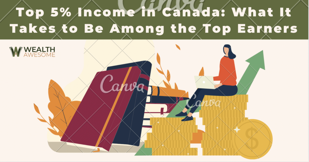Top 5% Income in Canada: What It Takes to Be Among the Top Earners