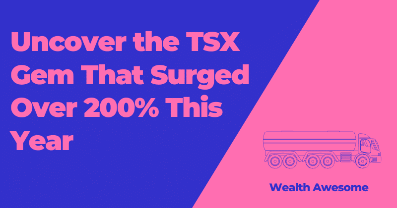 Uncover the TSX Gem That Surged Over 200% This Year