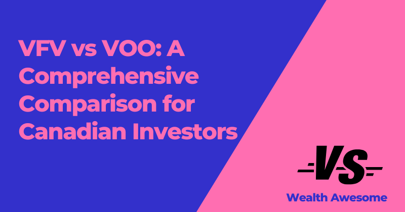 VFV & VOO: What’s the Difference