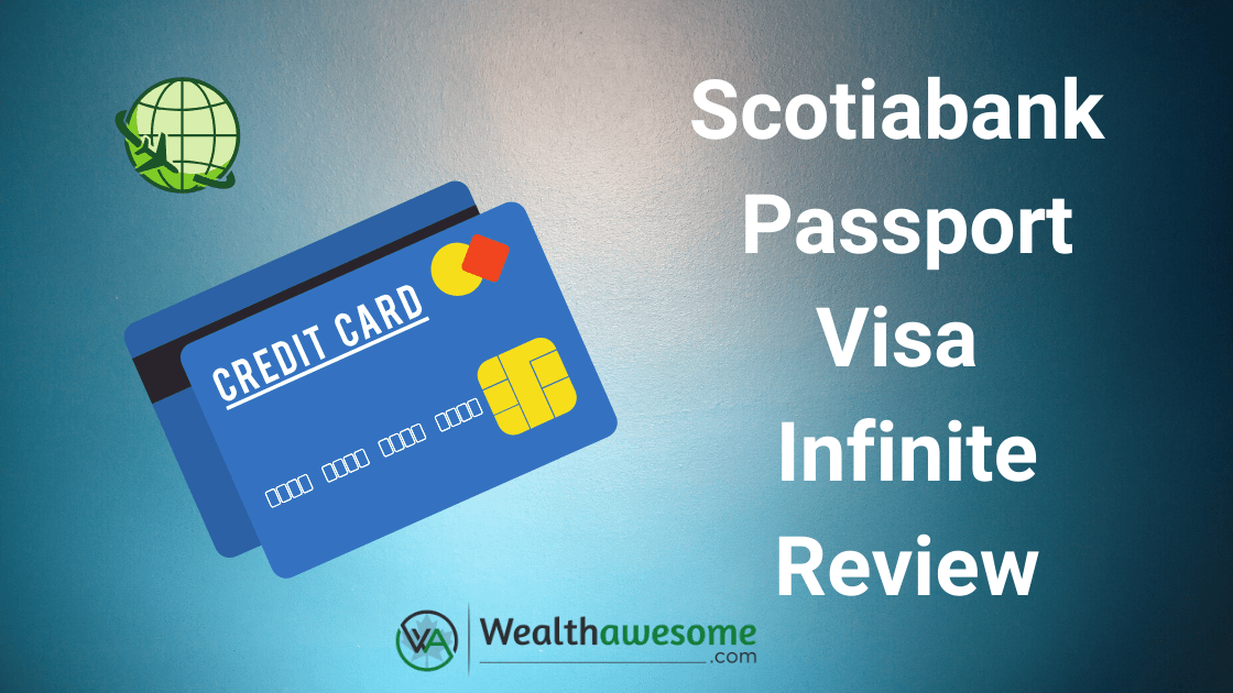 Scotiabank Passport Visa Infinite Review 2 Reasons Why It's The Best