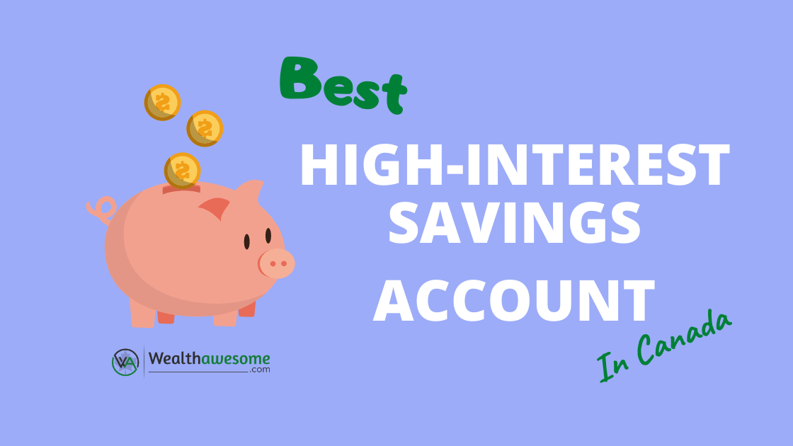 7 Best HighInterest Savings Accounts In Canada 2021