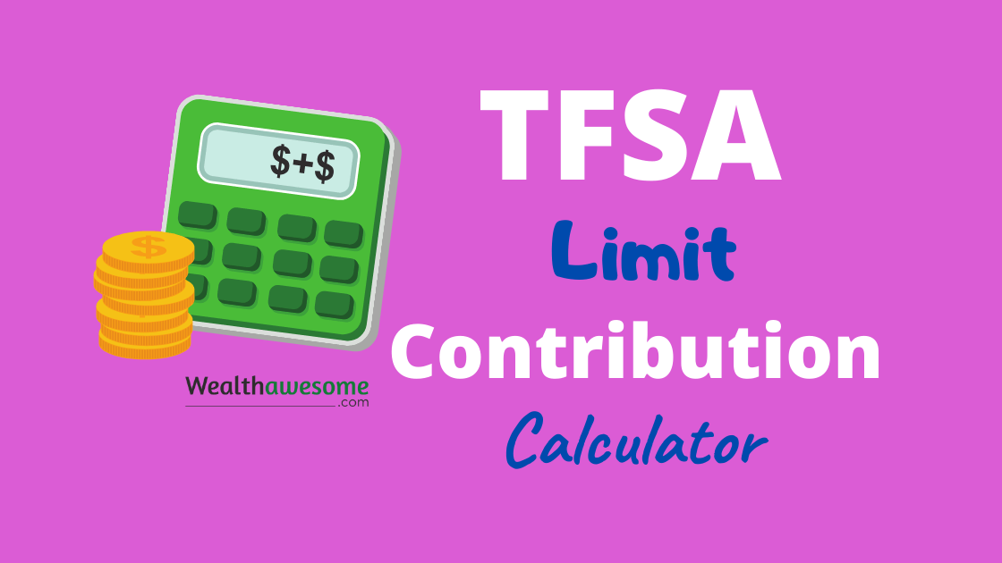 TFSA Limit Contribution Calculator