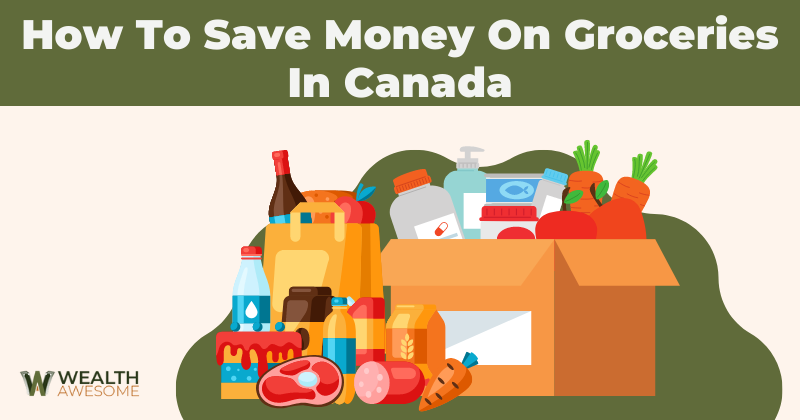 How To Save Money On Groceries In Canada