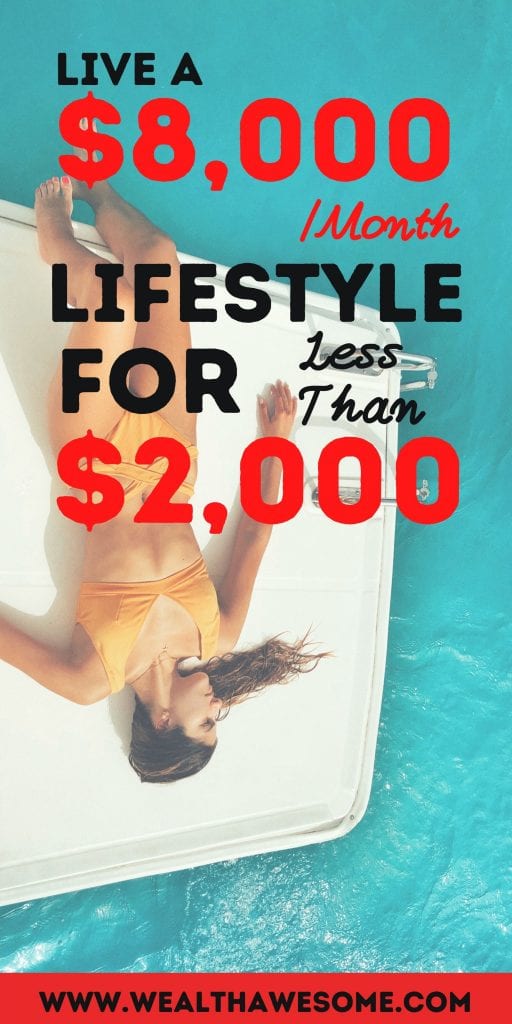 Live a $8,000/Month Lifestyle for Less Than $2,000