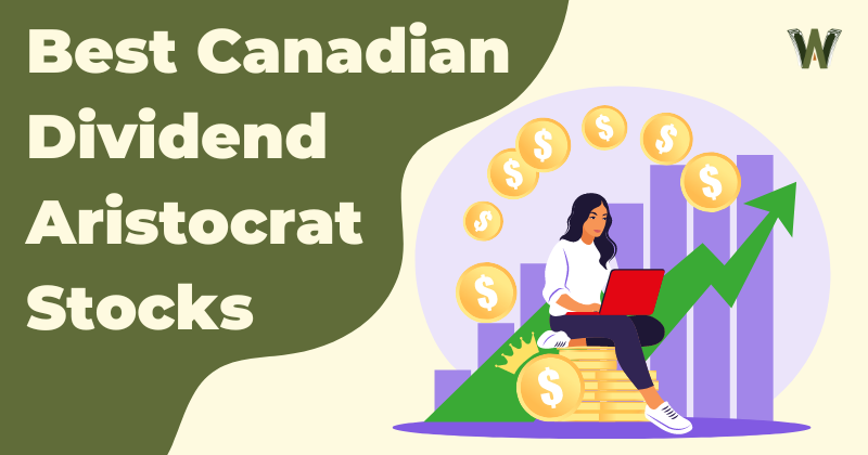 Best Canadian Dividend Aristocrat Stocks