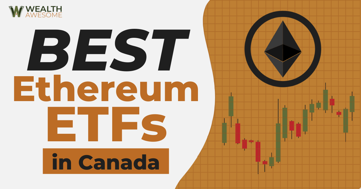 Best Ethereum ETFs In Canada