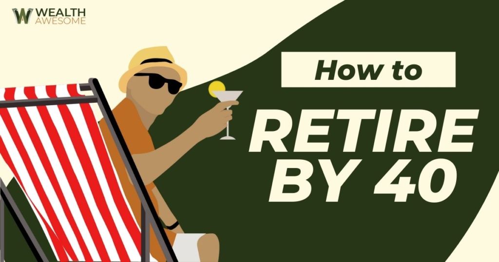 How To Retire By 40