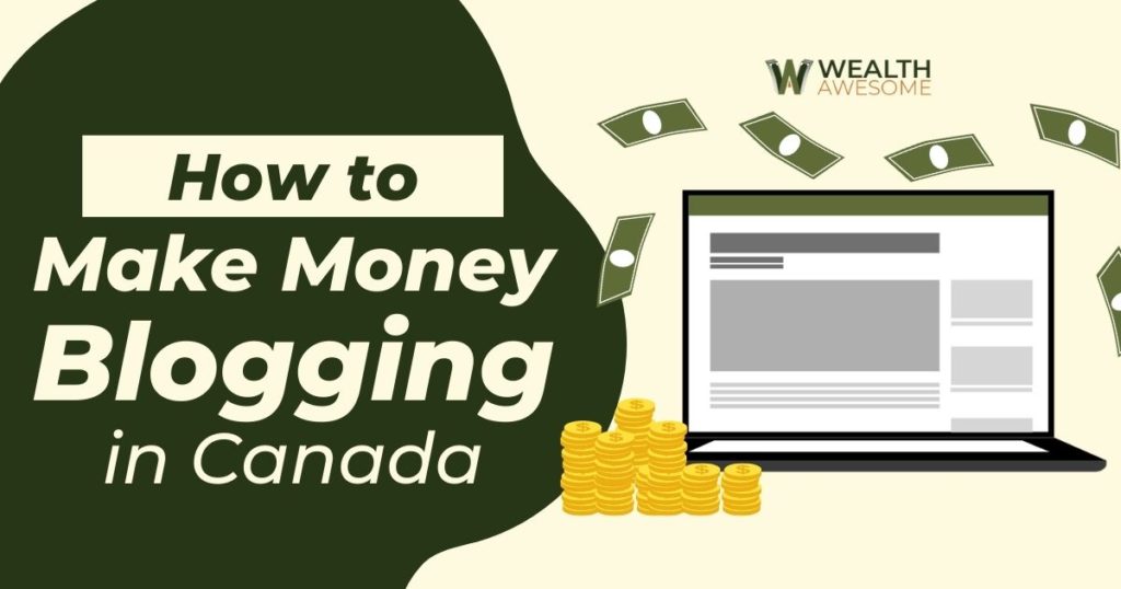 How to Make Money Blogging in Canada