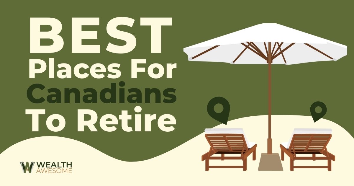 Best Places For Canadians To Retire