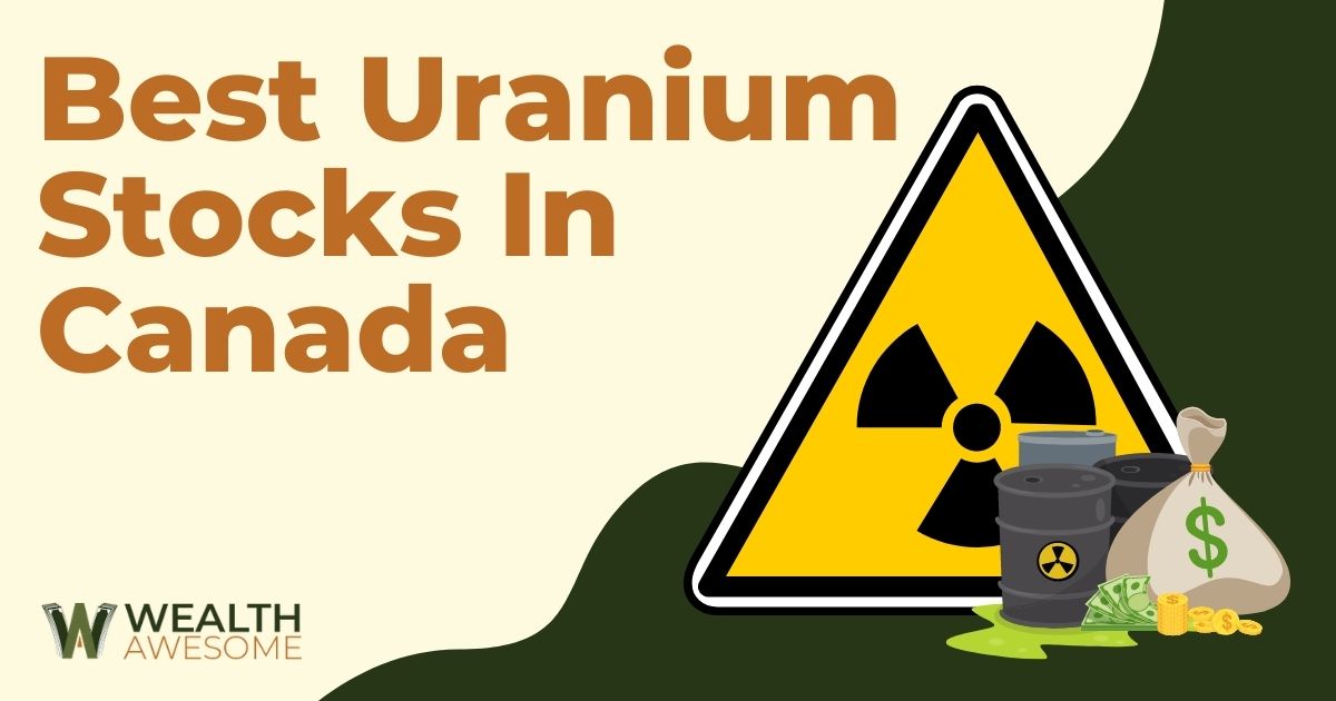Best Uranium Stocks In Canada