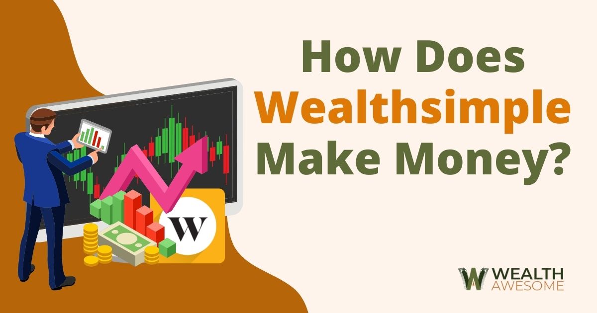 How Does Wealthsimple Make Money