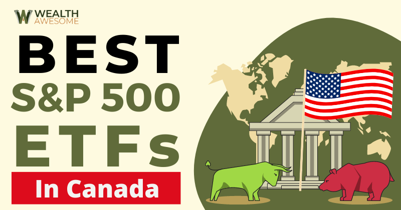 Best S&P 500 ETFs In Canada