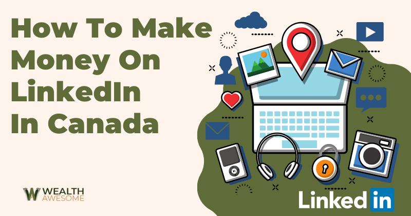 How To Make Money On LinkedIn In Canada