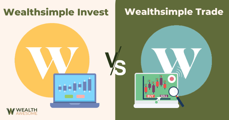 Wealthsimple Invest Vs Wealthsimple Trade