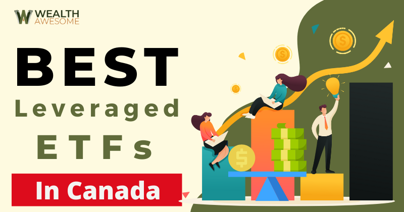 Best Leveraged ETFs In Canada (1)
