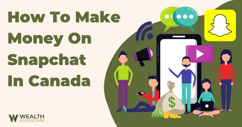 How to make money on snapchat in Canada