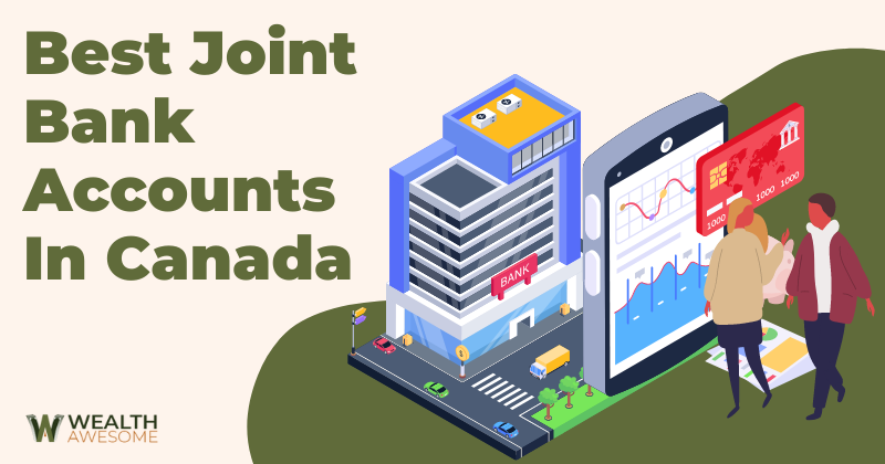 Best Joint Bank Accounts in Canada