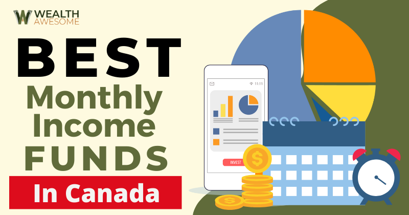 Best Monthly Income Funds in Canada