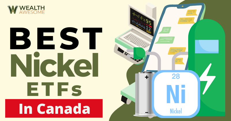 Best Nickel ETFs in Canada