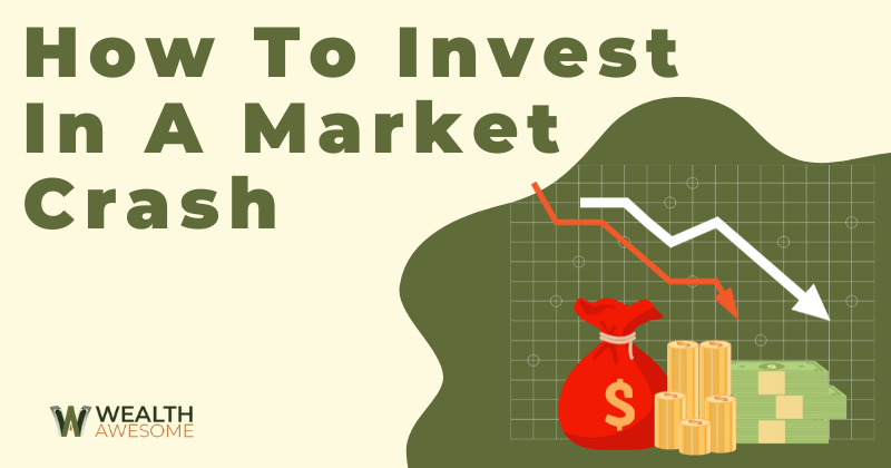 How To Invest In A Market Crash