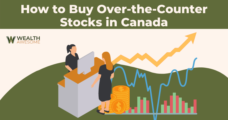 How to Buy Over-the-Counter Stocks in Canada
