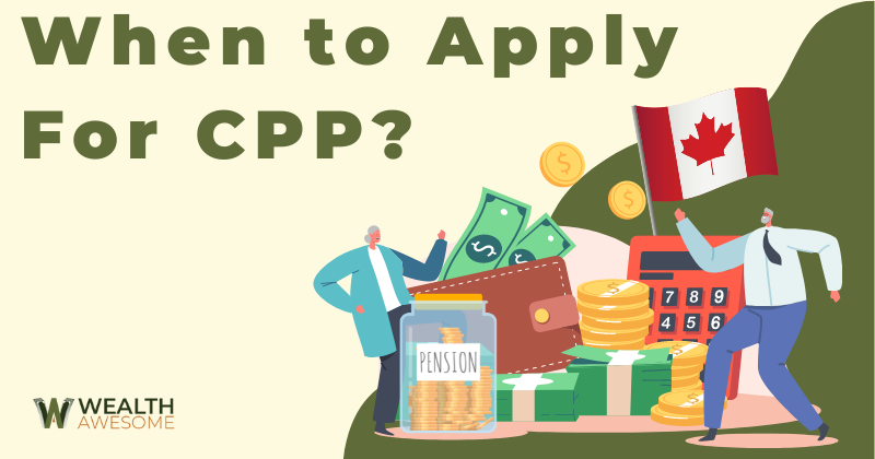 When to Apply For CPP