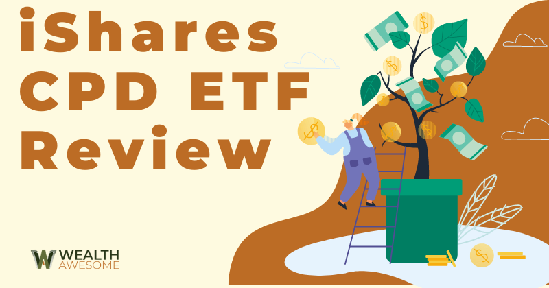 iShares CPD ETF Review