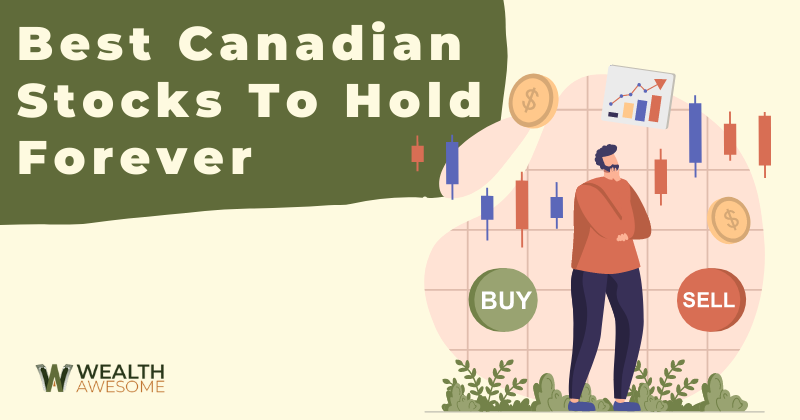 Best Canadian Stocks To Hold Forever