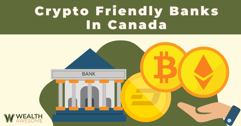 Crypto Friendly Banks In Canada