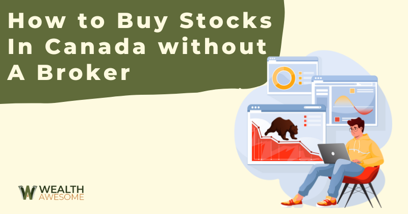 How to Buy Stocks in Canada without a Broker