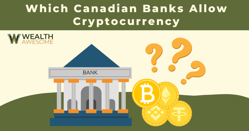 Which Canadian Banks Allow Cryptocurrency
