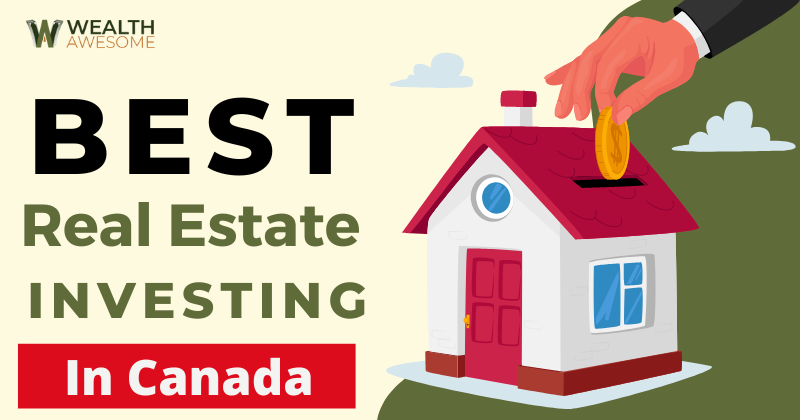Best Real Estate Investing In Canada