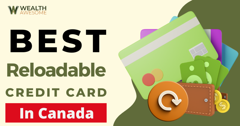 Best Reloadable Credit Cards In Canada