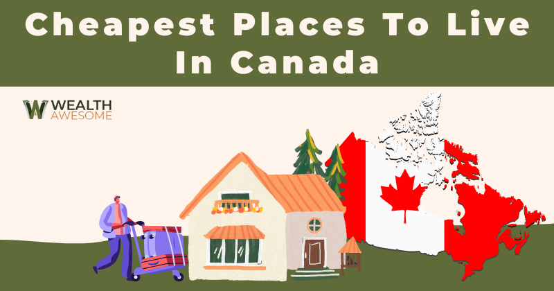 Cheapest Places to Live in Canada