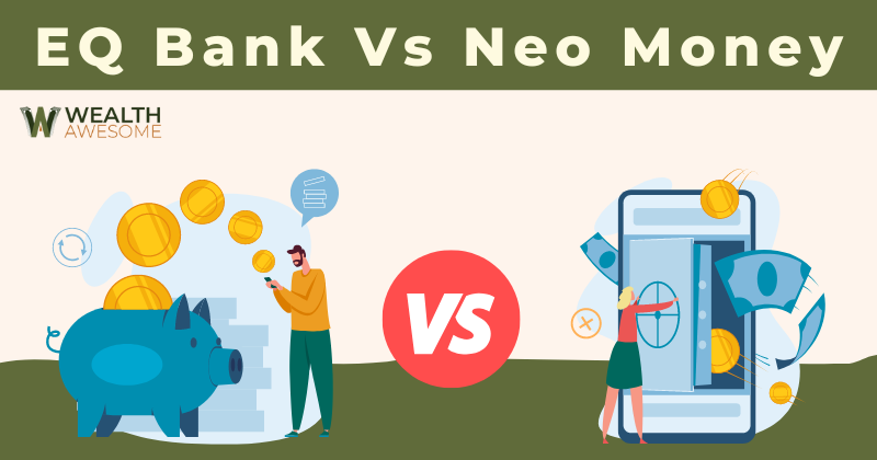 EQ Bank Vs Neo Money