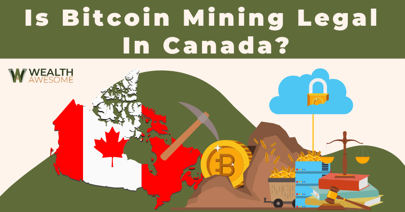Is Bitcoin Mining Legal In Canada