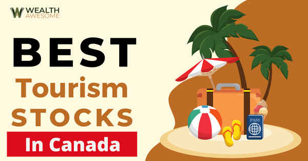 Best Canadian Tourism Stocks In Canada