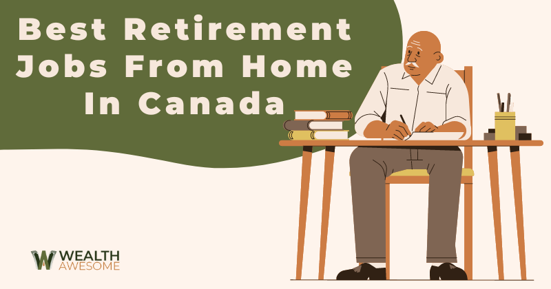 Best Retirement Jobs From Home In Canada