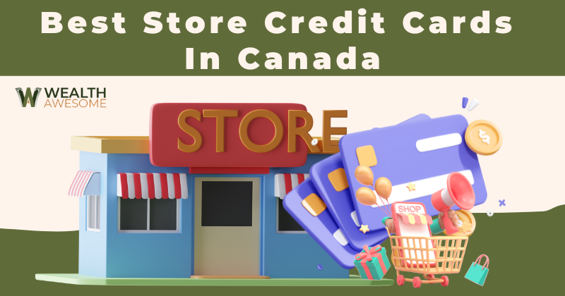 Best Store Credit Cards in Canada