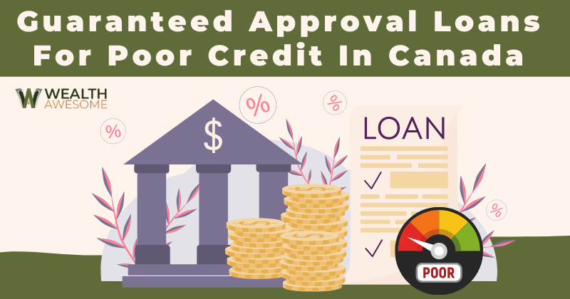 Guaranteed Approval Loans For Poor Credit In Canada
