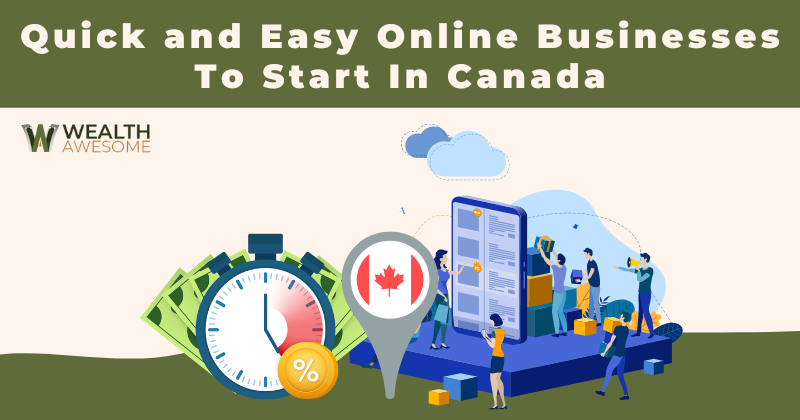 Quick and Easy Online Businesses To Start In Canada