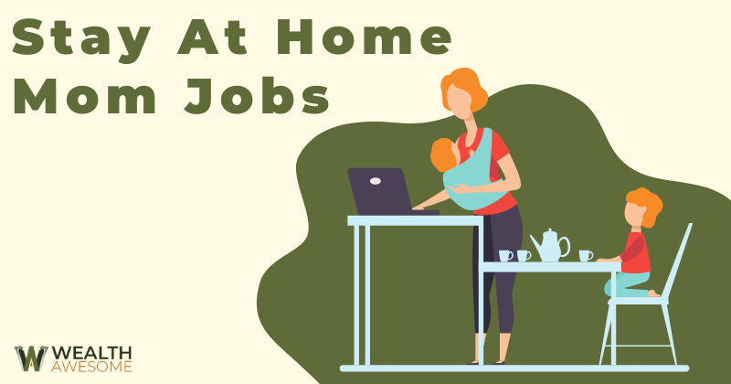 Stay At Home Mom Jobs