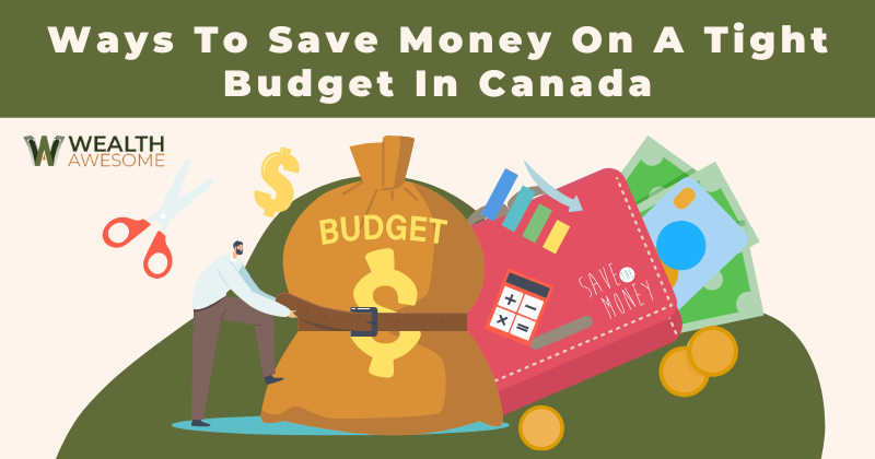 Ways To Save Money On A Tight Budget In Canada