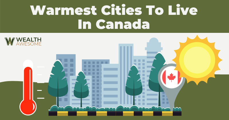 Warmest Cities To Live In Canada
