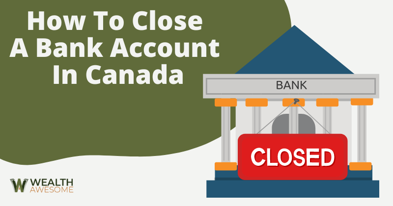 How To Close A Bank Account In Canada