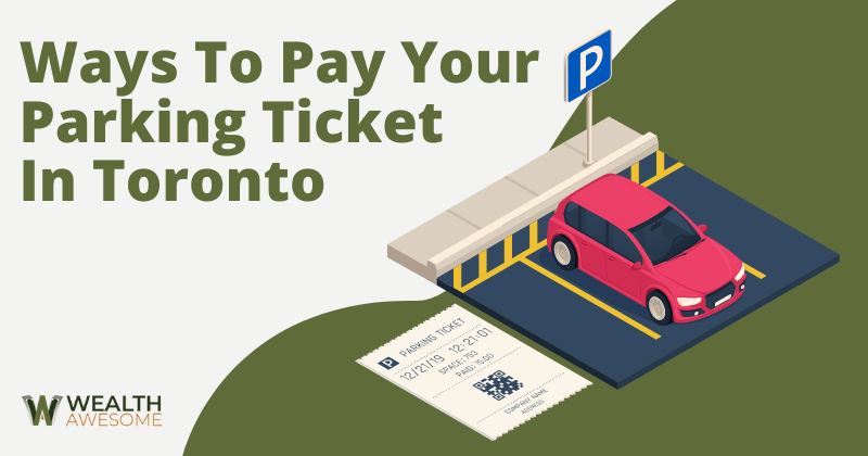 Ways To Pay Your Parking Ticket In Toronto
