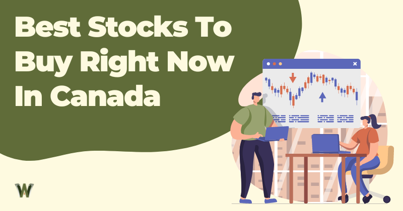 Best Stocks To Buy Right Now In Canada