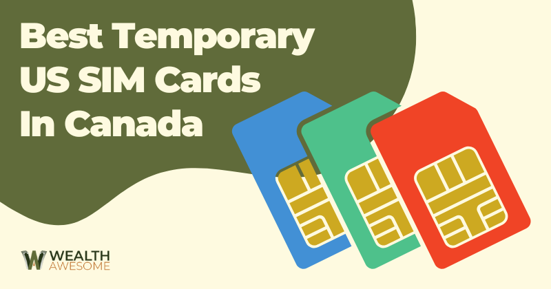 Best Temporary US SIM Cards In Canada