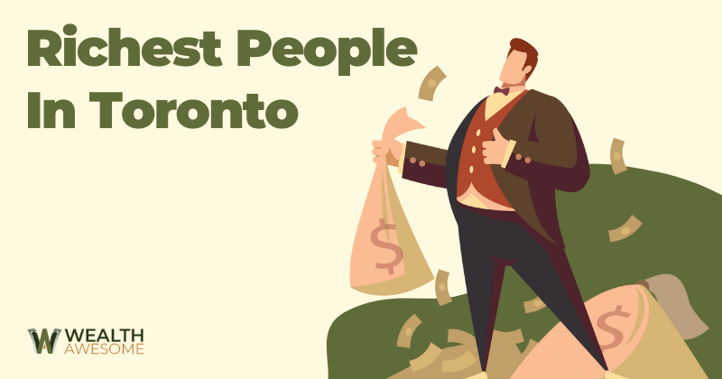 Richest People In Toronto