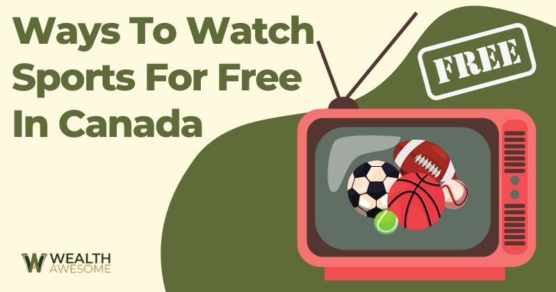 Ways To Watch Sports For Free In Canada